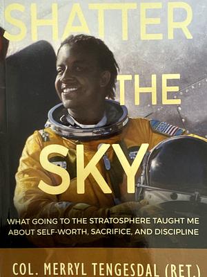 Shatter The Sky by Lance Thompson, Phil Keoghan, Merryl Tengesdal