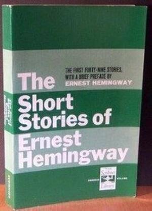 The Short Stories of Ernest Hemingway by Ernest Hemingway