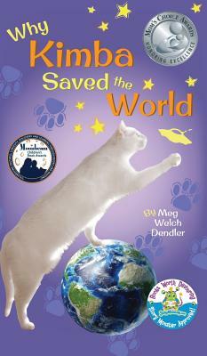 Why Kimba Saved The World by Meg Welch Dendler