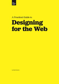 A Practical Guide to Designing for the Web by Mark Boulton