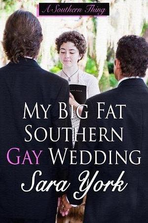 My Big Fat Southern Gay Wedding by Samuel York, Samuel York