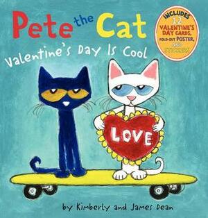 Pete the Cat: Valentine's Day Is Cool by Kimberly Dean, James Dean