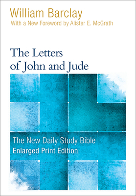 The Letters of John and Jude by William Barclay