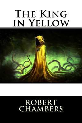 The King in Yellow by Robert W. Chambers