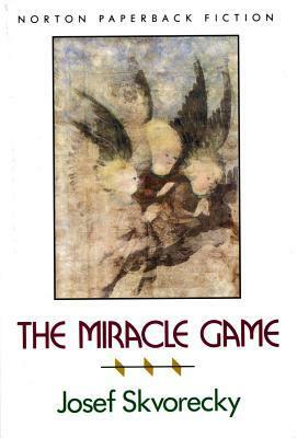 The Miracle Game by Josef Škvorecký