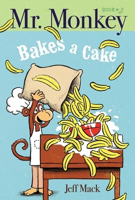 Mr. Monkey Bakes a Cake, Volume 1 by Jeff Mack