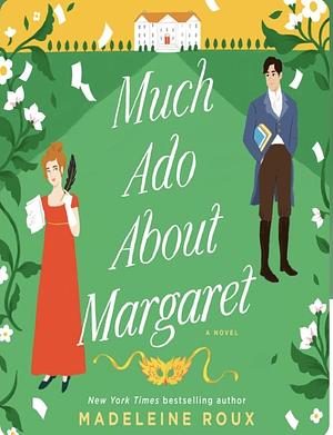 Much Ado About Margaret by Madeleine Roux