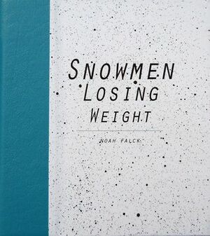Snowmen Losing Weight by Noah Falck