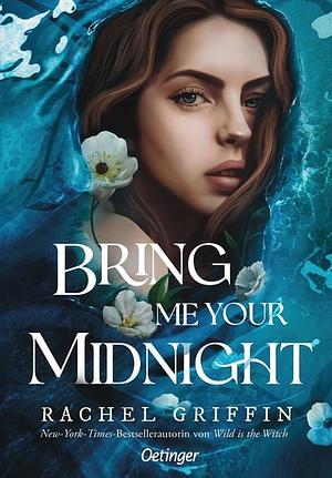 Bring Me Your Midnight by Rachel Griffin