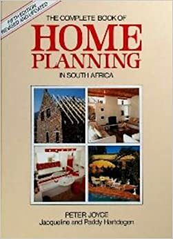 Complete Book Of Home Planning In South Africa by Peter Joyce