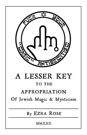 FYMA: A Lesser Key to the Appropriation of Jewish Magic & Mysticism  by Ezra Rose