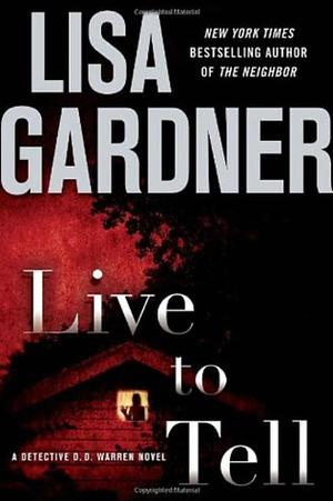 Live to Tell by Lisa Gardner