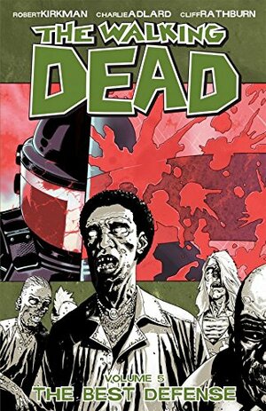 The Walking Dead, Vol. 5: Это лучшая защита by Robert Kirkman