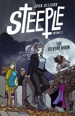 Steeple, Volume 2: The Silvery Moon by John Allison