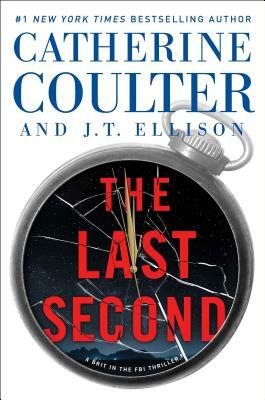 The Last Second, Volume 6 by J.T. Ellison, Catherine Coulter