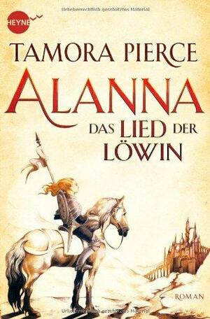 Alanna - das Lied der Löwin: Roman by Tamora Pierce