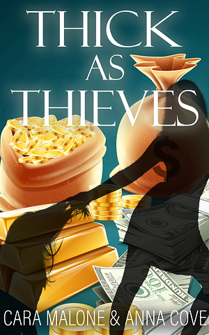 Thick as Thieves by Anna Cove, Cara Malone