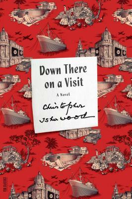 Down There on a Visit by Christopher Isherwood