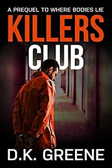 Killers Club: A Short Story by D.K. Greene