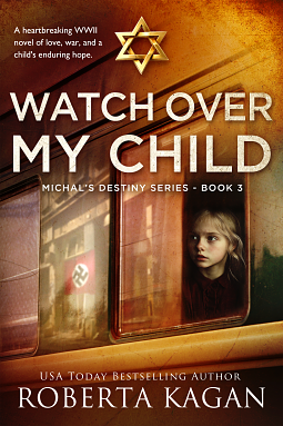 Watch Over My Child by Roberta Kagan