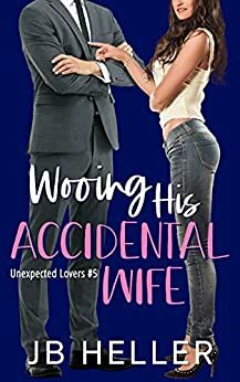 Wooing His Accidental Wife by J.B. Heller
