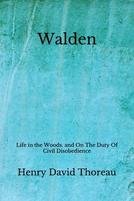 Walden: Life in the Woods, and On The Duty Of Civil Disobedience (Aberdeen Classics Collection) by Henry David Thoreau