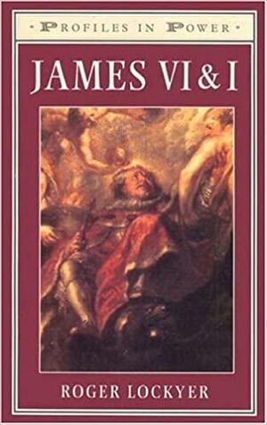James VI and I by Roger Lockyer
