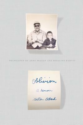 Oblivion: A Memoir by Héctor Abad Faciolince