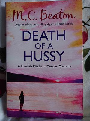 Death of a Hussy by M.C. Beaton, M.C. Beaton