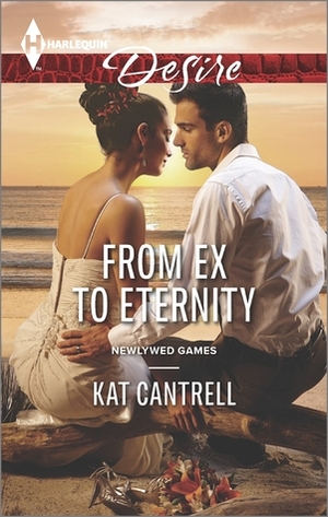 From Ex to Eternity by Kat Cantrell