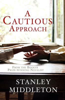 A Cautious Approach by Stanley Middleton