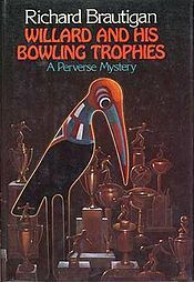 Willard and His Bowling Trophies by Richard Brautigan