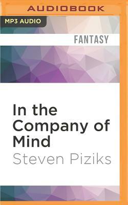 In the Company of Mind by Steven Piziks