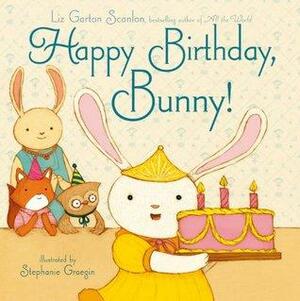 Happy Birthday, Bunny!: with audio recording by Liz Garton Scanlon