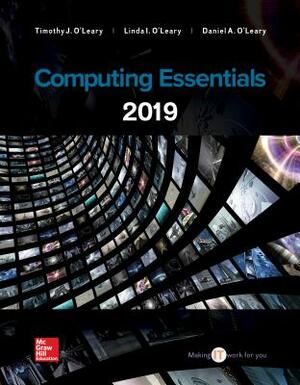 Loose Leaf for Computing Essentials 2019 by Timothy J. O'Leary, Daniel O'Leary, Linda I. O'Leary