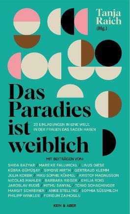 Das Paradies ist weiblich: 20 Einladungen in eine Welt, in der Frauen das Sagen haben by Tanja Raich