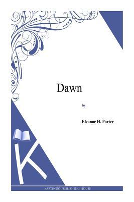 Dawn by Eleanor H. Porter