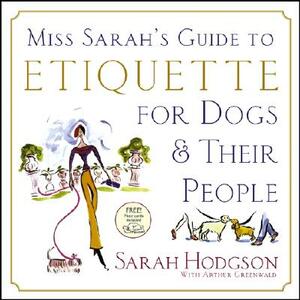 Miss Sarah's Guide to Etiquette for Dogs & Their People [With Note Cards] by Sarah Hodgson