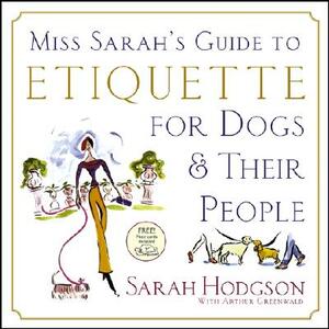 Miss Sarah's Guide to Etiquette for Dogs & Their People [With Note Cards] by Sarah Hodgson