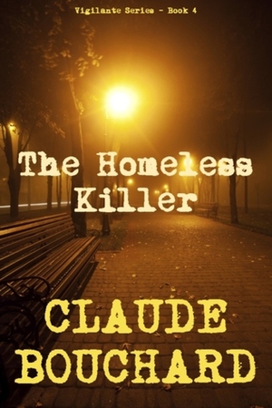 The Homeless Killer by Claude Bouchard
