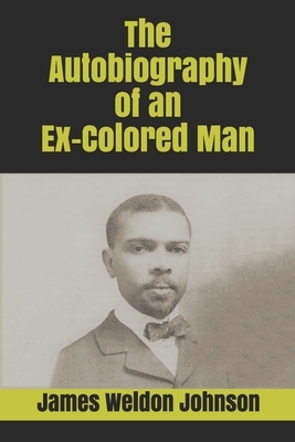 The Autobiography of an Ex-Colored Man by James Weldon Johnson