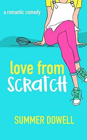 Love From Scratch by Summer Dowell