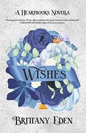 Wishes by Brittany Eden