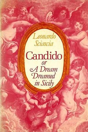 Candido: A Dream Dreamed in Sicily by Leonardo Sciascia
