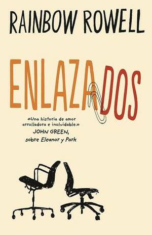 Enlazados by Rainbow Rowell