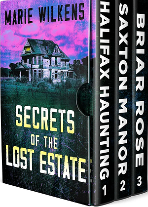 Secrets of the Lost Estate: A Riveting Haunted House Mystery Boxset by Marie Wilkens