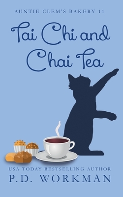 Tai Chi and Chai Tea by P.D. Workman
