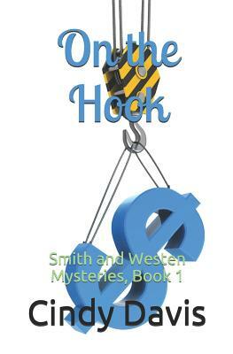 On the Hook: Smith and Westen Mysteries, Book 1 by Cindy Davis