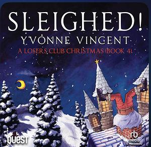 Sleighed!: A Christmas Mystery by Yvonne Vincent