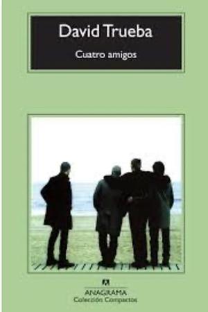 Cuatro amigos by David Trueba